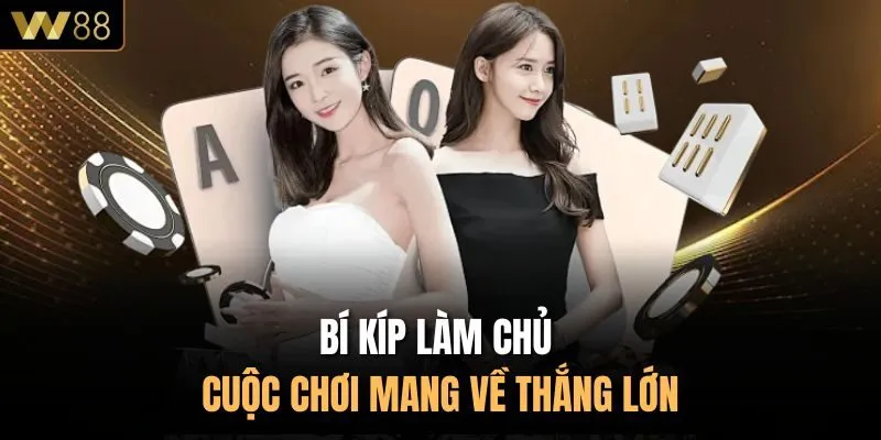 Bí kíp làm chủ cuộc chơi mang về thắng lớn