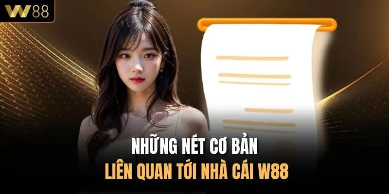 Những nét cơ bản liên quan tới nhà cái W88